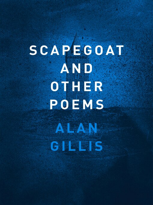 Title details for Scapegoat and Other Poems by Alan Gillis - Available